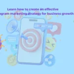Effective Instagram marketing strategy